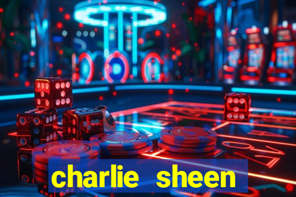 charlie sheen fortuna 2023